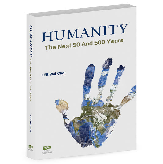 Humanity - the Next 50 and 500 Years (Eddy Lee Wai Choi)
